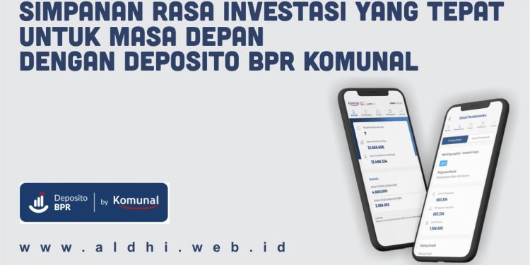 Simpanan Rasa Investasi yang Tepat untuk Masa Depan dengan Deposito BPR Komunal